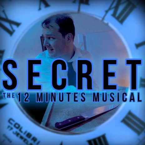 Secret: The 12 Minutes Musical ft. Kevin Clark | Boomplay Music