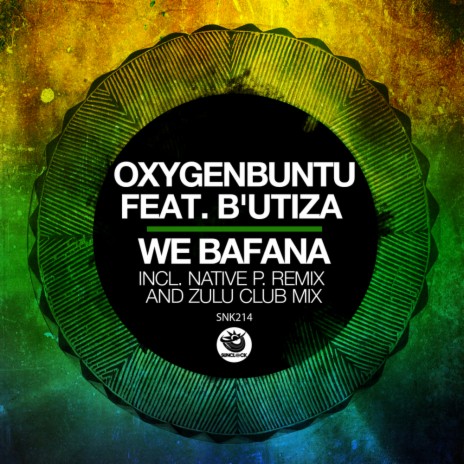 We Bafana (Zulu Club Mix) ft. B'Utiza | Boomplay Music