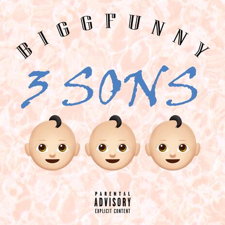 3 Sons ft. BiggFunny | Boomplay Music