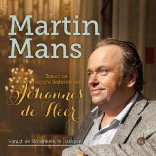 Martin Mans speelt de mooiste liederen van Johannes de Heer (Vanuit de Bovenkerk te Kampen)