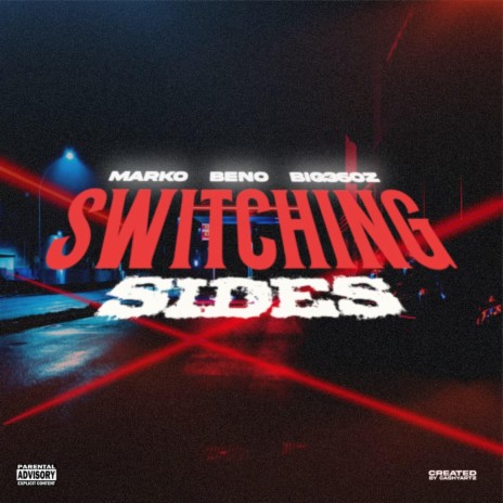 Switching Sides ft. Beno Walkintrap & Big 36oz | Boomplay Music