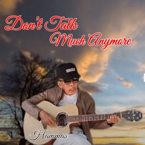 Don't Talk Much Anymore | Boomplay Music