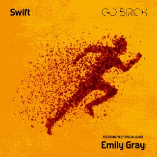 Swift ft. Emily Gray lyrics | Boomplay Music