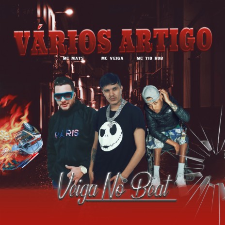 Vários Artigo ft. MC Veiga, MC Mats da Bn & TioRob | Boomplay Music