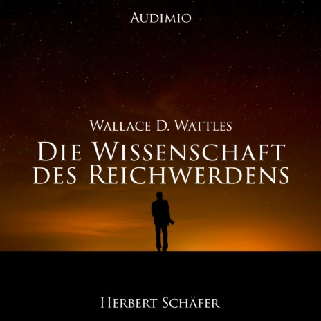 Kapitel 1 - Das Recht auf Reichtum ft. Herbert Schäfer & Wallace D. Wattles