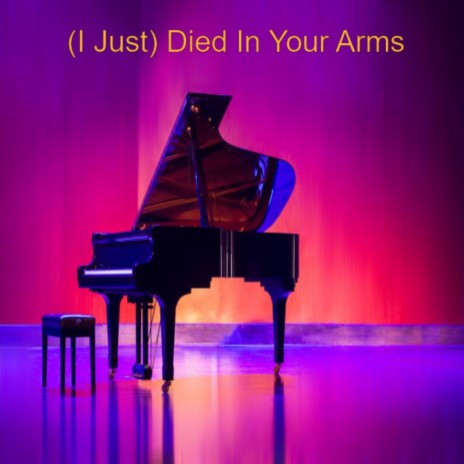 (I Just) Died in Your Arms | Boomplay Music