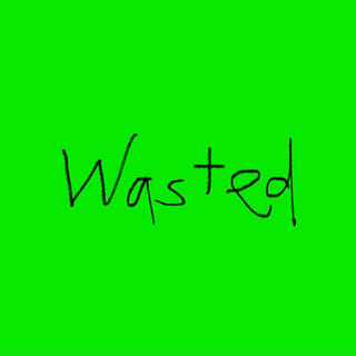 Wasted