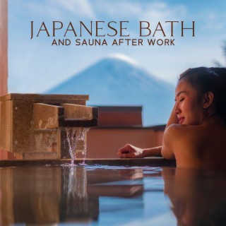 Japanese Bath and Sauna after Work