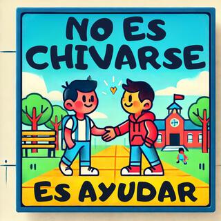 No es chivarse, es ayudar