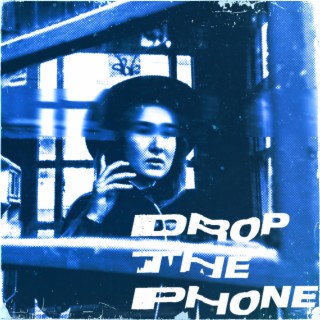 DROP THE PHONE