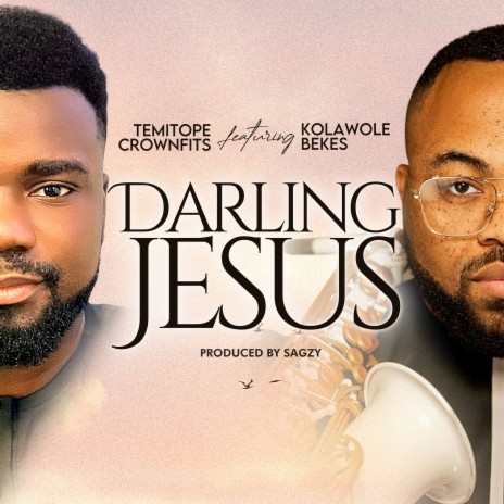 Darling Jesus ft. Kolawole Bekes | Boomplay Music