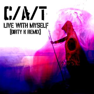 Live With Myself (Dirty K Remix)