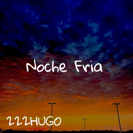 Noche Fria | Boomplay Music