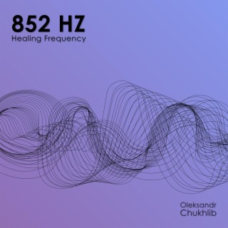 852 Hz Solfeggio Healing Frequency