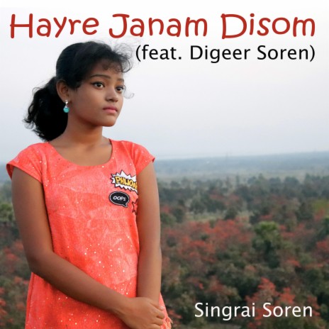 Hayre Janam Disom ft. Digeer Soren | Boomplay Music