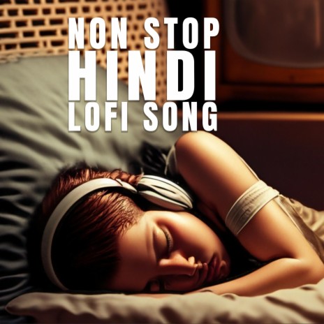 Hindi Non Stop Lofi Song