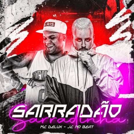 Sarradão Sarradinha ft. Mc Delux | Boomplay Music