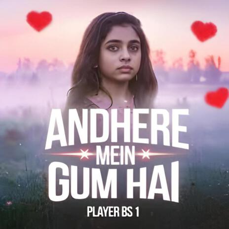 Andhere mein gum hai