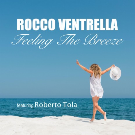 Feeling The Breeze ft. Roberto Tola | Boomplay Music