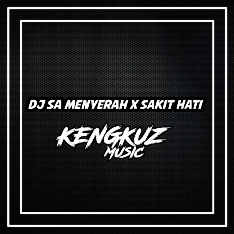 Sa Menyerah X Sakit Hati (Remix) | Boomplay Music