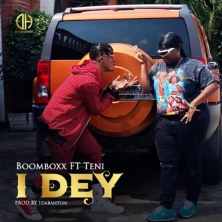 I Dey ft. Teni lyrics | Boomplay Music