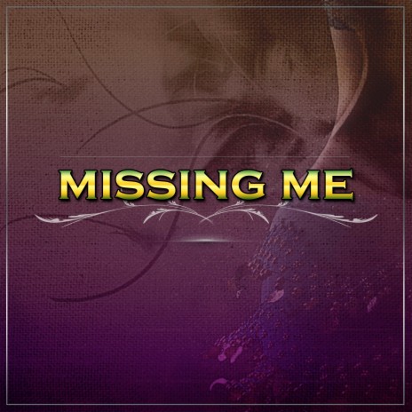 Missing Me | Boomplay Music