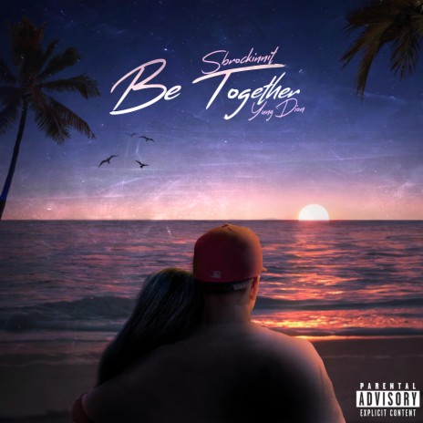 Be Together ft. YungDion | Boomplay Music