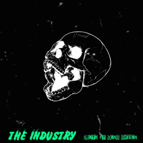 THE INDUSTRY ft. YXNG GREEXN