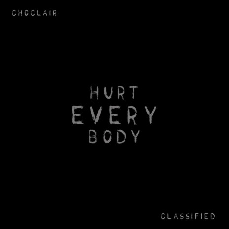 Hurt Everybody ft. Choclair | Boomplay Music