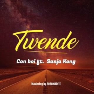 Twende ft. Sanja kong lyrics | Boomplay Music