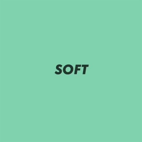 Soft | Boomplay Music