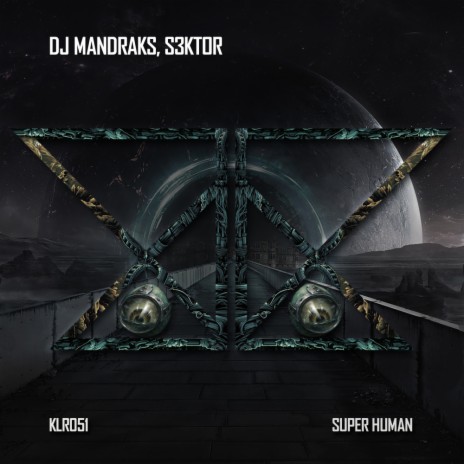 Super Human (Original Mix) ft. S3KTOR | Boomplay Music