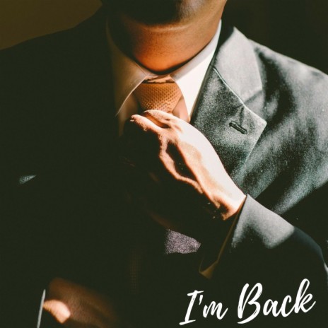 I'm Back | Boomplay Music