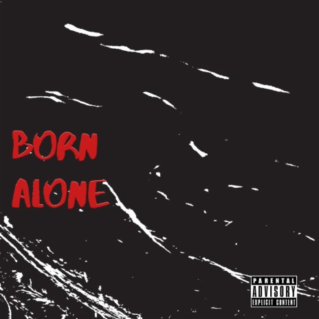 Born Alone ft. TyQuan Giles & Rod