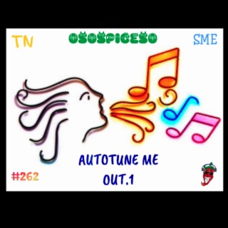 AUTOTUNE ME OUT.1