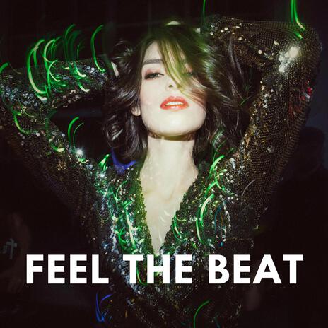 FEEL THE BEAT | Boomplay Music