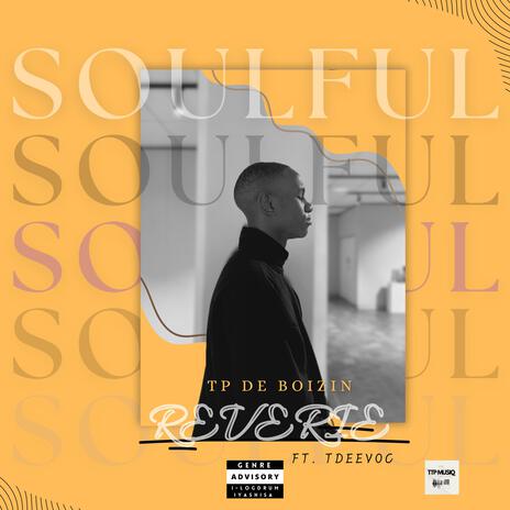 Soulful Reverie ft. TDeeVoc | Boomplay Music