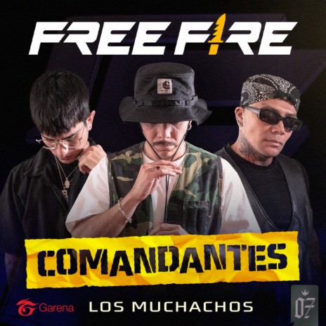 Comandantes ft. Garena Free Fire | Boomplay Music