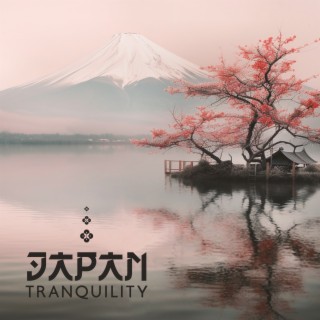 Japan Tranquility: Relaxing Asian Music With Beautiful Calming Melodies | Find Inner Peace