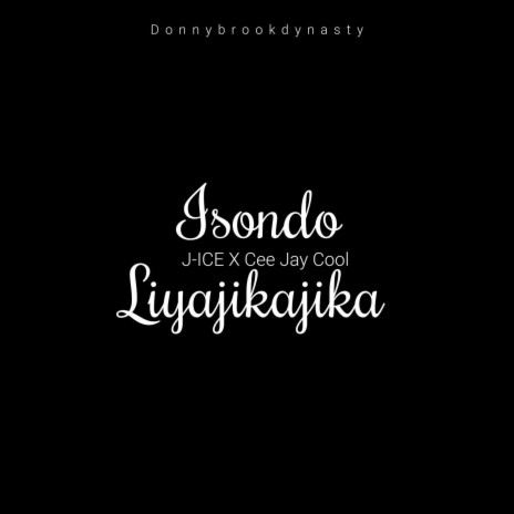 Isondo Liyajikajika (Thana Ye x4) ft. Cee Jay Cool | Boomplay Music