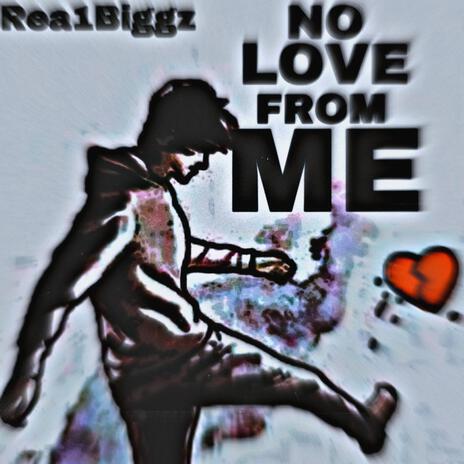 No Love From Me | Boomplay Music