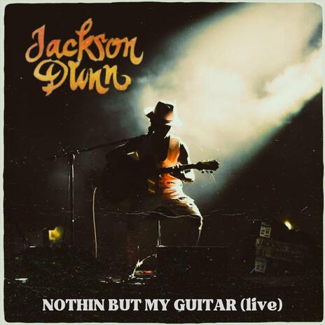 Nothin' But My Guitar (Live)