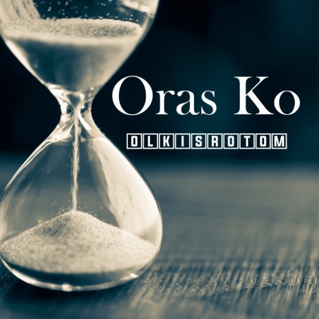 Oras Ko | Boomplay Music