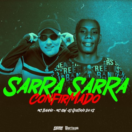 Sarra Sarra Confirmado ft. MC Baiano & DJ GUSTAVO DA VS | Boomplay Music