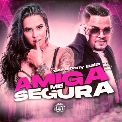 Amiga Me Segura ft. Dany Bala | Boomplay Music