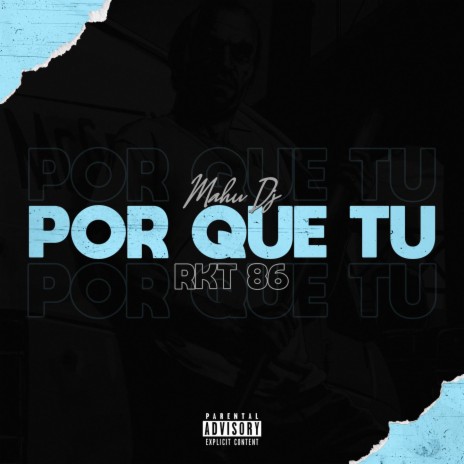 Por Que Tu | Boomplay Music