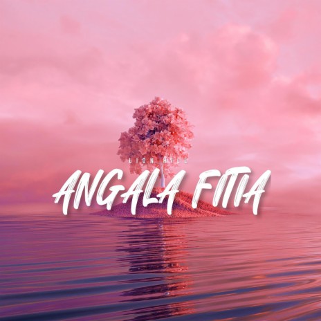 Angala fitia | Boomplay Music