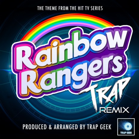 Rainbow Rangers Main Theme (From Rainbow Rangers) (Trap Remix) | Boomplay Music