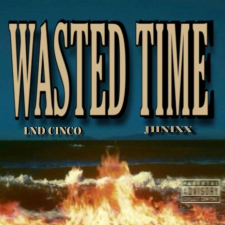 Wasted Time ft. Jhinxx | Boomplay Music