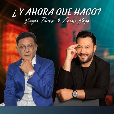 ¿Y Ahora Qué Hago? ft. Lucas Sugo | Boomplay Music